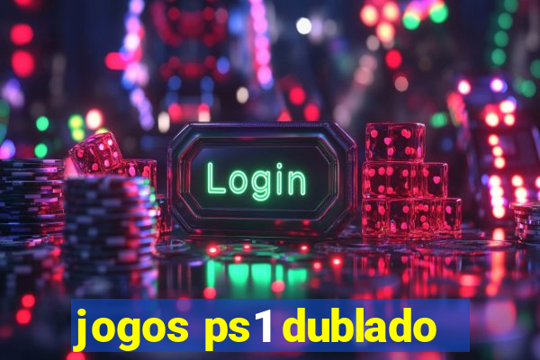 jogos ps1 dublado
